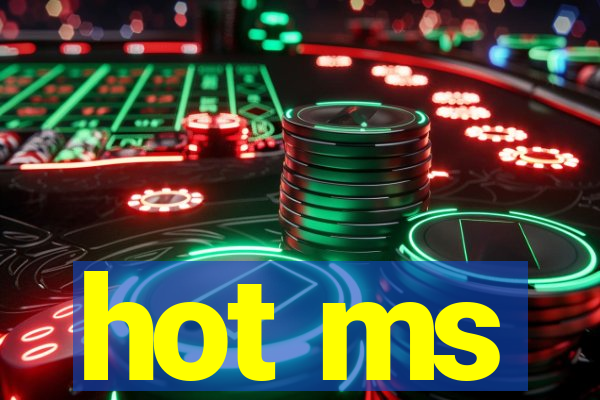 hot ms